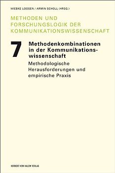Methodenkombinationen in der Kommunikationswissenschaft