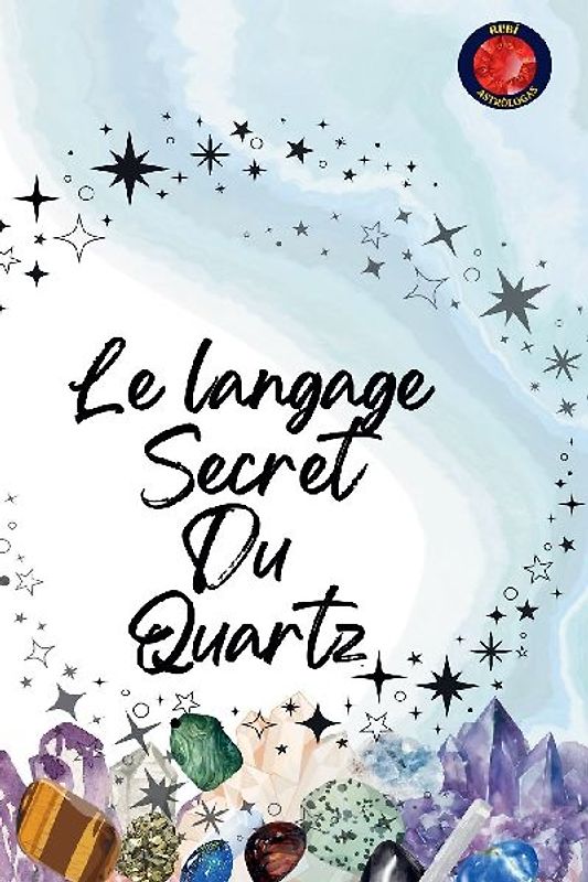 Le langage Secret Du  Quartz