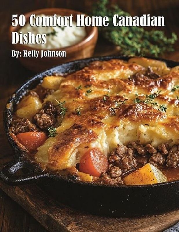 50 Comfort Home Canadian Dishes