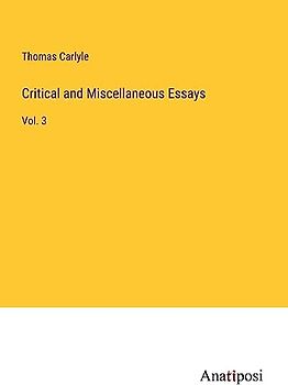 Critical and Miscellaneous Essays: Vol. 3