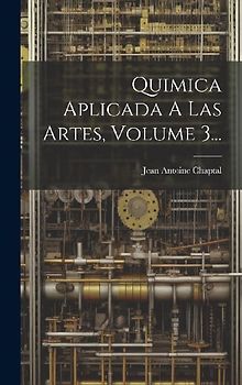 Quimica Aplicada A Las Artes, Volume 3...