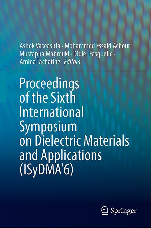 Proceedings of the Sixth International Symposium on Dielectric Materials and Applications (ISyDMA’6)