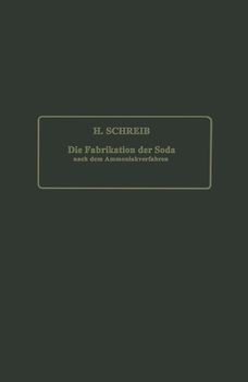 Die Fabrikation der Soda nach dem Ammoniakverfahren
