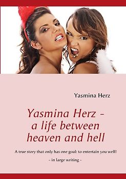 Yasmina Herz - a life between heaven and hell