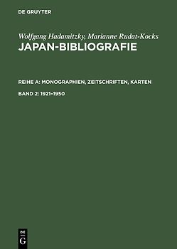 Wolfgang Hadamitzky; Marianne Rudat-Kocks: Japan-Bibliografie. Monographien,... / 1921–1950