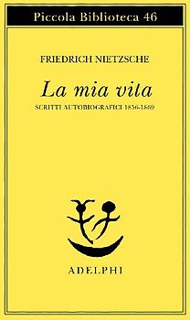 La mia vita. Scritti autobiografici 1856-1869