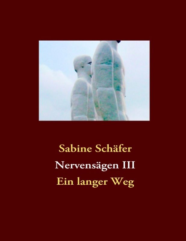 Nervensägen III. Ein langer Weg