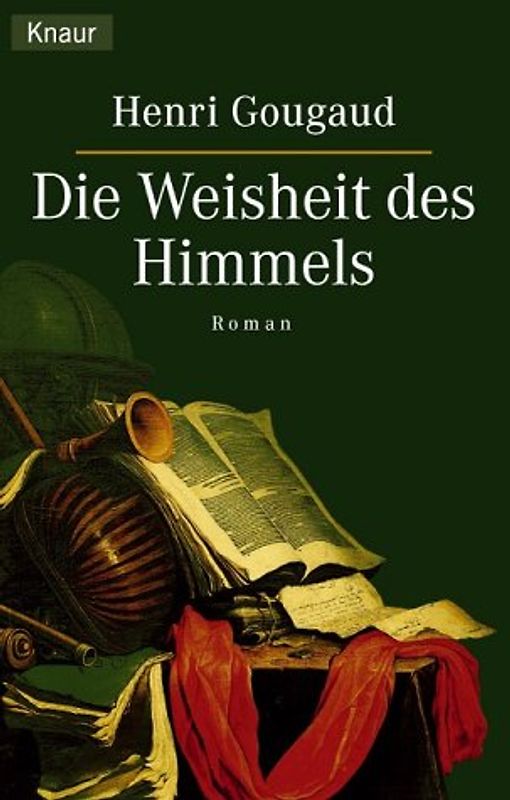 Die Weisheit des Himmels. Roman