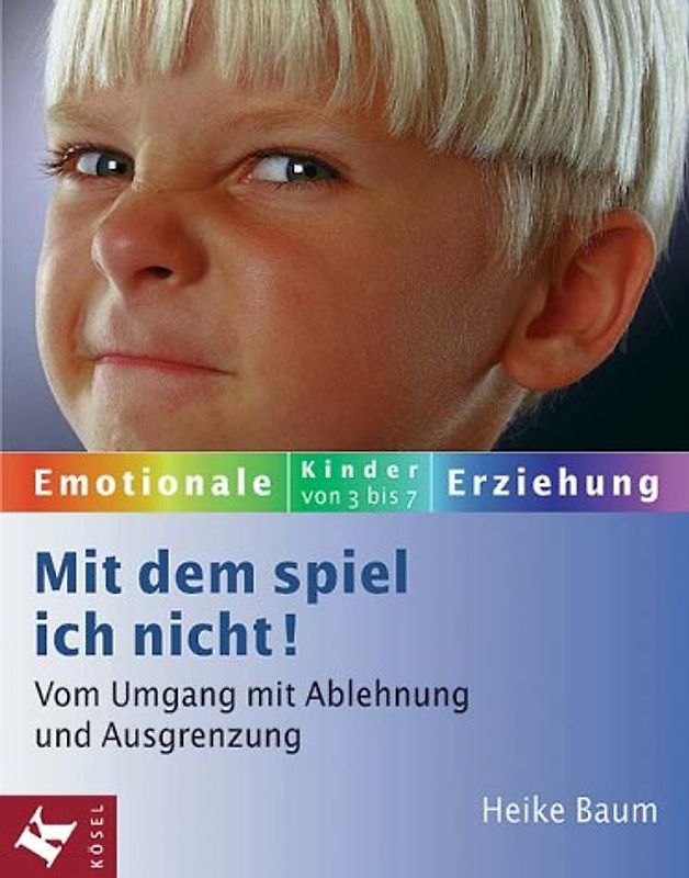 Mit dem spiel ich nicht!. Vom Umgang mit Ablehnung und Ausgrenzung