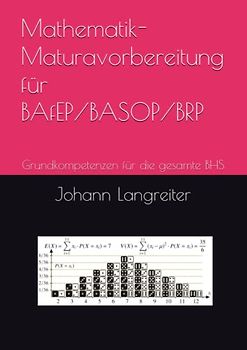 Mathematik-Maturavorbereitung für BAfEP/BASOP/BRP: Grundkompetenzen für die gesamte BHS