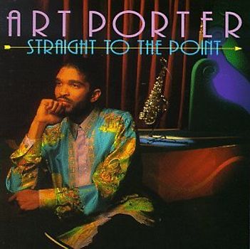 Art Porter - Straight to the Point