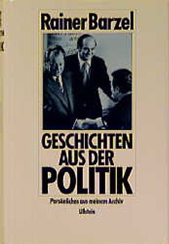 Geschichten aus der Politik. Persönliches aus meinem Archiv