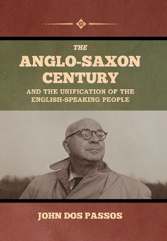 The Anglo-Saxon Century and the Unification of the English-Speaking People