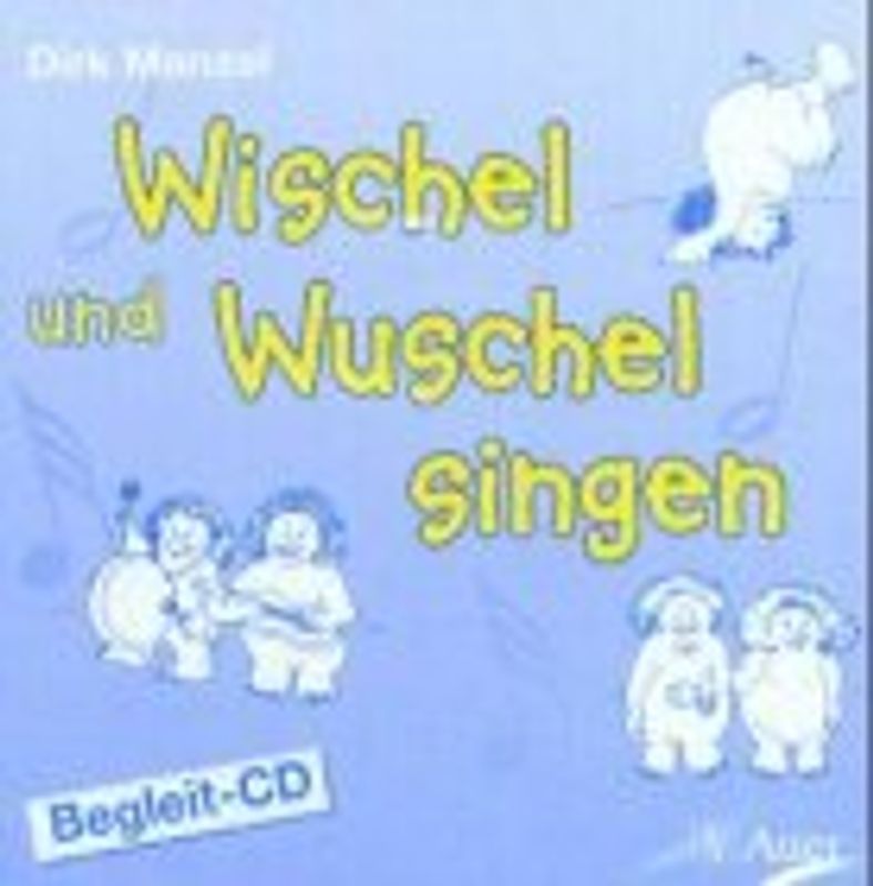 Wischel und Wuschel singen