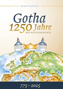 Gotha 1250 Jahre der Weltgeschichte