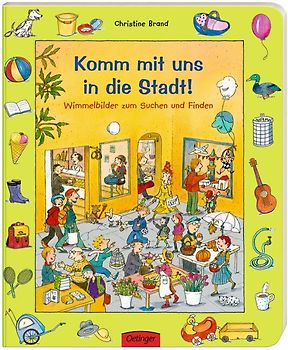 Komm mit uns in die Stadt! Wimmelbilder zum Suchen und Finden