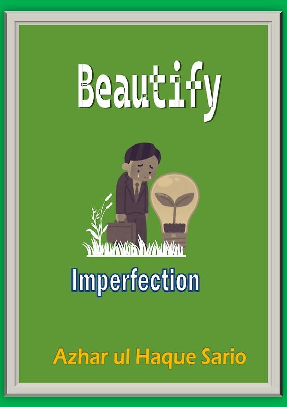 Beautify Imperfection