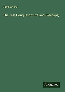 The Last Conquest of Ireland (Perhaps)