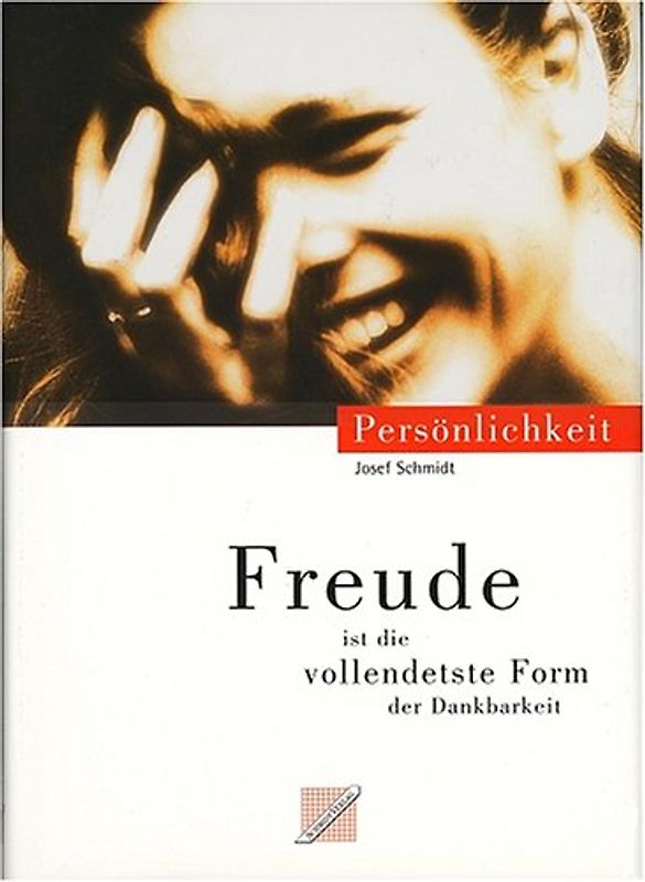 Freude ist die vollendetste Form der Dankbarkeit