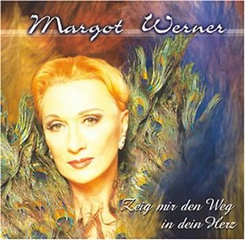 Margot Werner - Zeig' mir den Weg in dein Herz