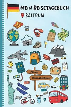 Reisetagebuch für Kinder Baltrum: Deutschland Urlaubstagebuch zum Ausfüllen,Eintragen,Malen,Einkleben für Ferien & Urlaub A5, Aktivitätsbuch & ... Kinder Buch für Reise & unterwegs