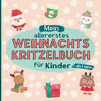 Mein erstes Weihnachten Kritzelbuch für Kinder ab 1 Jahr: Tolles Weihnachten Malbuch mit großen Motiven zum Ausmalen für Jungs und Mädchen von 1-4 Jahren