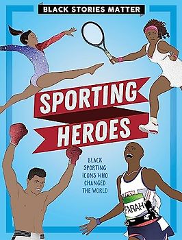 Black Stories Matter: Sporting Heroes