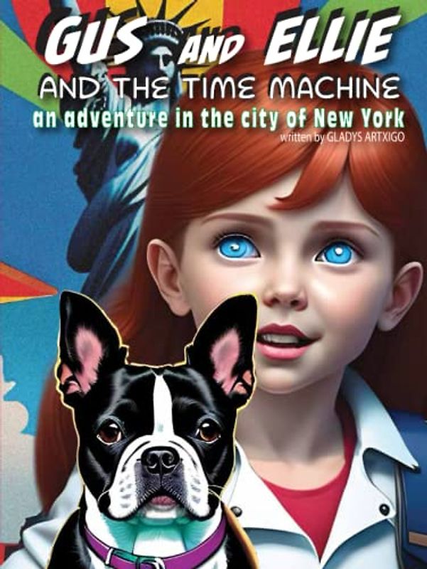 Gus and Ellie and the time machine, an adventure in the city of New York: children books age 8-10