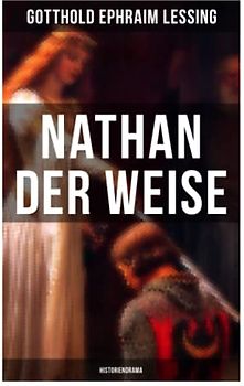 Nathan der Weise (Historiendrama): Bitte um religiöse Toleranz in Jerusalem