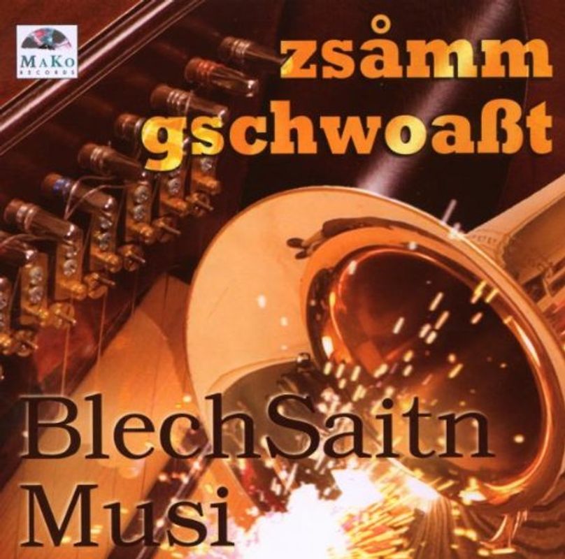 Blechsaitn Musi - Zsamm Gschwoaßt