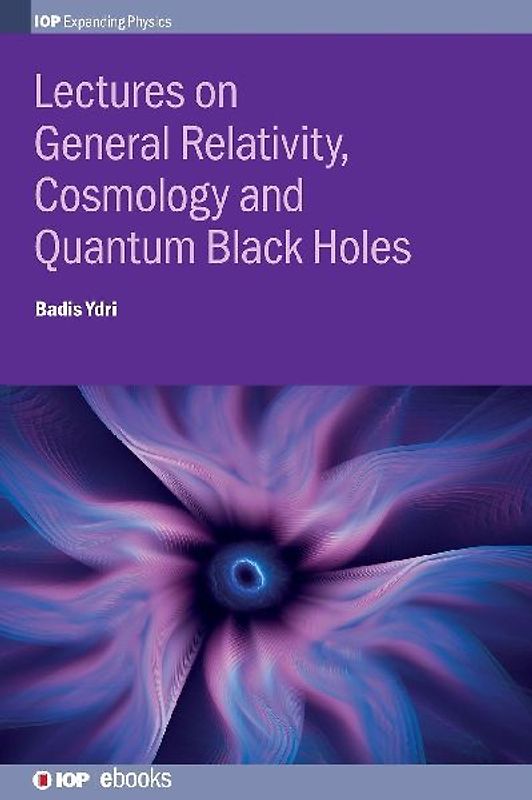 Lectures on General Relativity, Cosmology and Quantum Black Holes