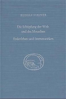 Die Schöpfung der Welt und des Menschen. Erdenleben und Sternenwirken