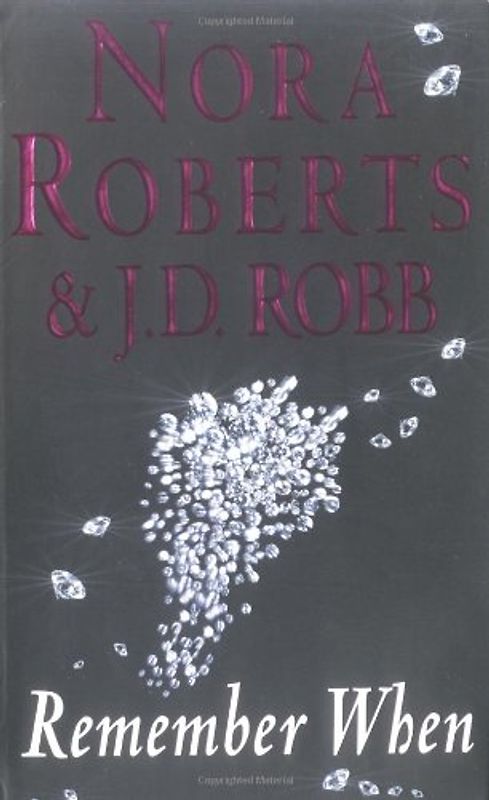 Remember When. - J D Robb