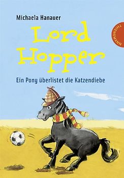 Lord Hopper – Ein Pony überlistet die Katzendiebe