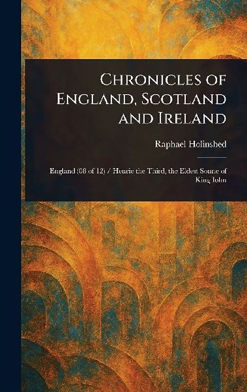 Chronicles of England, Scotland and Ireland
