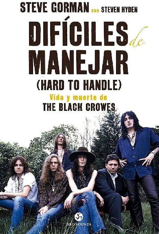 Difíciles de manejar : vida y muerte de The Black Crowes