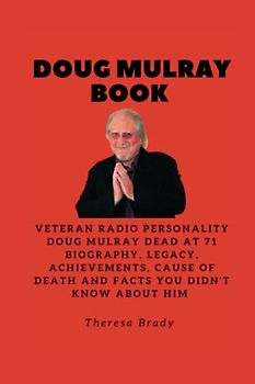 DOUG MULRAY BOOK: Veteran radio personality Doug Mulray dead at 71 Biography, Legacy, Achievements, Cause Of death and Facts You Didn't know About Him