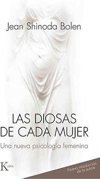 Las Diosas de Cada Mujer: Una Nueva Psicología Femenina