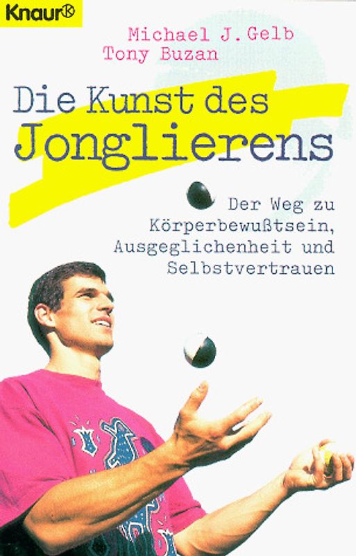 Die Kunst des Jonglierens. Der Weg zu Köperbewusstsein, Ausgeglichenheit und Selbstvertrauen