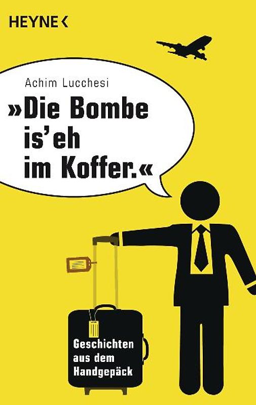 "Die Bombe is' eh im Koffer"