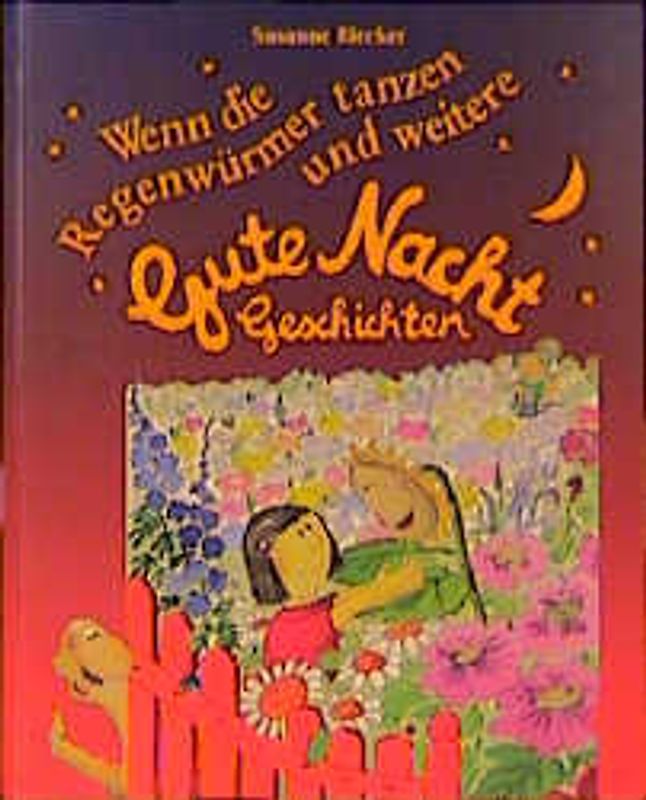 Wenn die Regenwürmer tanzen und andere Gute-Nacht-Geschichten