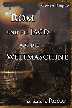 Rom und die Jagd auf die Weltmaschine