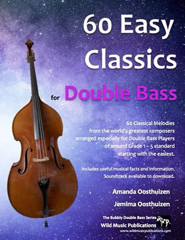 60 Easy Classics for Double Bass: wonderful melodies by the world's greatest composers arranged for beginner to intermediate double bass players