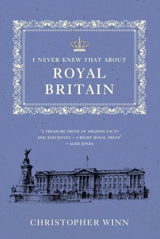 I Never Knew That About Royal Britain