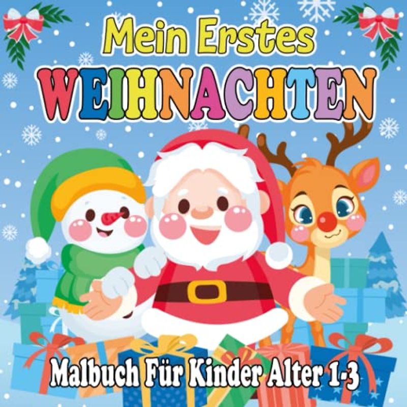 Mein Erstes Weihnachten Malbuch Für Kinder Im Alter Von 1-3 Jahren: 50 Große, Einfache Und Niedliche Bilder Zum Ausmalen Für Kleinkinder Und Vorschulkinder| Weihnachtsgeschenk Für Jungen Und Mädchen