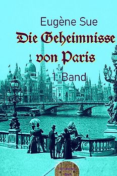 Die Geheimnisse von Paris, 1. Band
