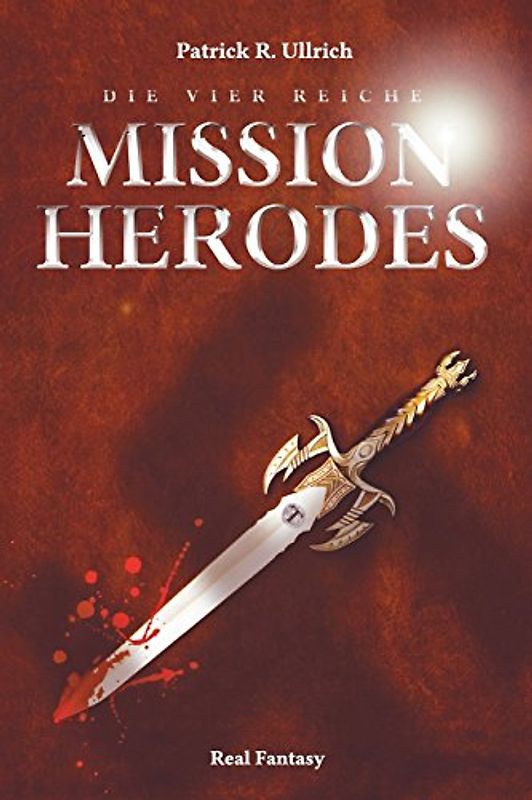 Die vier Reiche: Mission Herodes - Ullrich, Patrick R.