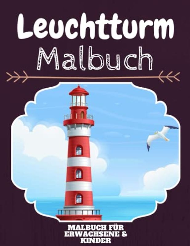 Leuchtturm Malbuch: HOHE QUALITÄT: Lustiges Leuchtturm Malbuch für Kinder Und Erwachsene: Süßes Leuchtturm-Malbuch für Kinder und Kleinkinder-Spaß Designs für Jungen und Mädchen (Vorschule)
