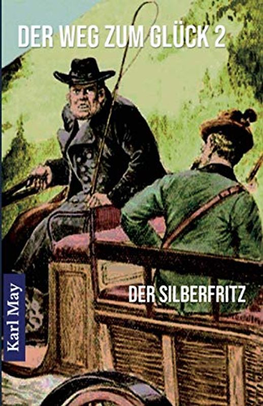 Der Weg zum Glück 2 Der Silberfritz