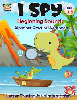 I Spy Book For Kids Age 3-5 Alphabet Beginning Sound For Kindergarten: Let's Play With Dinosaurs to trace letter A-Z